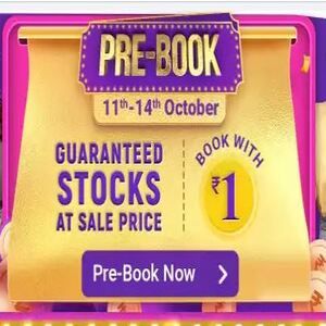 Flipkart Pre-book Deals – Amazing Loot Deals | Book By ₹1 | Must Buy