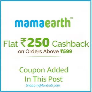 Mamaearth Flat Rs 250 Cashback on order above 599 – Limited Time